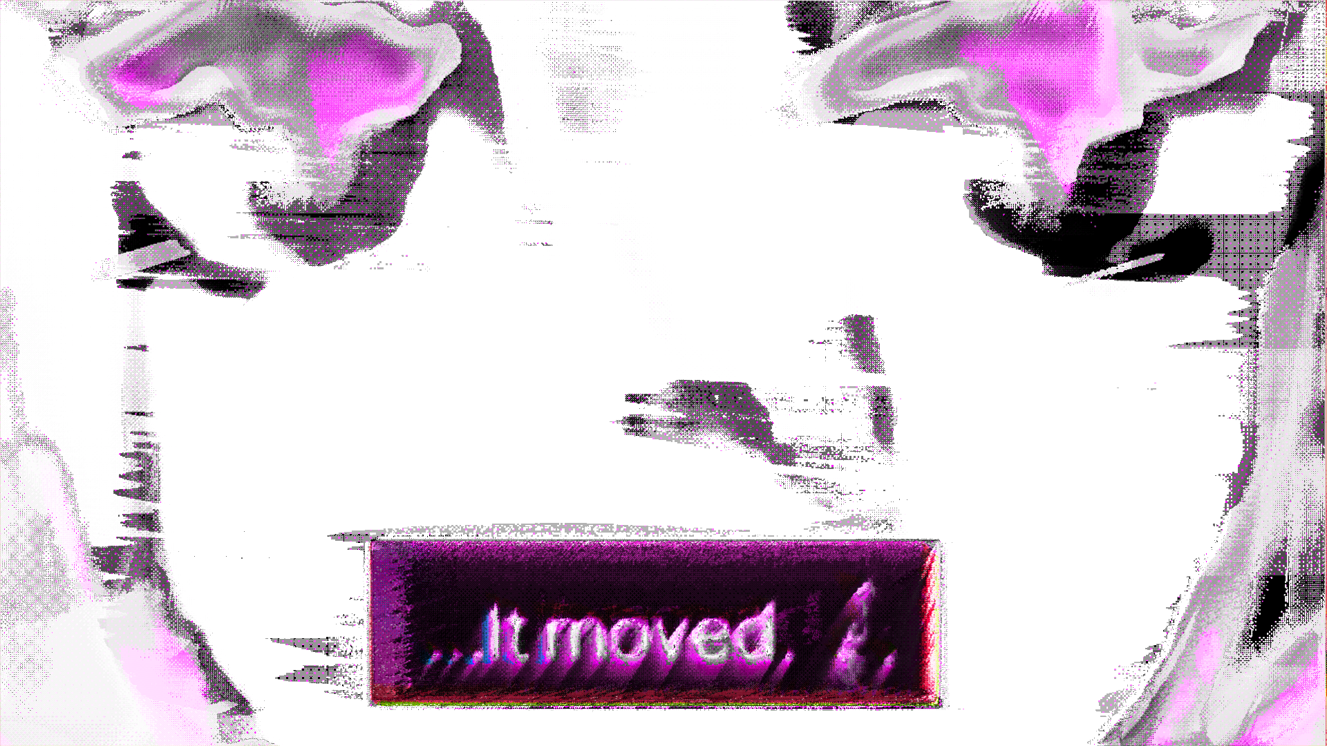 it moved
